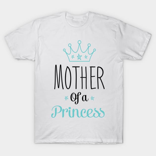 Mother of princess T-Shirt by Monosshop
